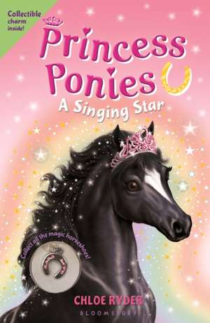 Princess Ponies 8: A Singing Star de Chloe Ryder