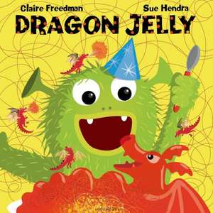 Dragon Jelly de Claire Freedman