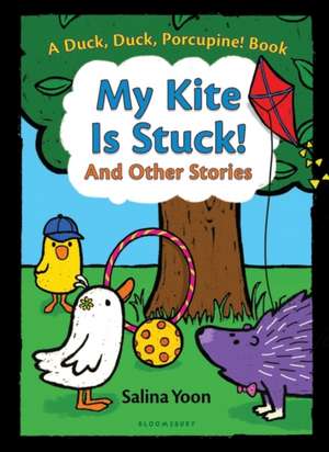 My Kite Is Stuck! and Other Stories de Salina Yoon