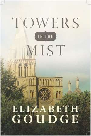 Towers in the Mist de Elizabeth Goudge