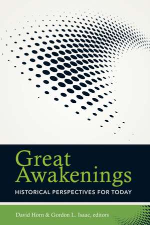 Great Awakenings: Historical Perspectives for Today de David Horn