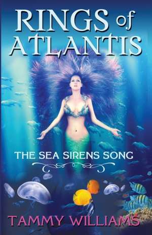 Rings of Atlantis de Tammy Williams