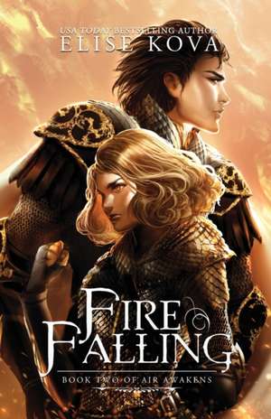 Fire Falling (Air Awakens Series Book 2) de Elise Kova