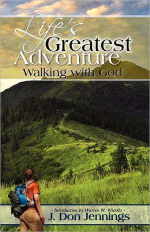 Life's Greatest Adventure de J. Don Jennings