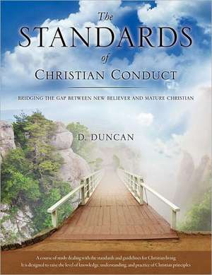 The Standards of Christian Conduct: A Preterist Examination de D. Duncan