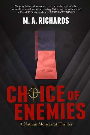 Choice of Enemies: A Nathan Monsarrat Thriller de M. a. Richards