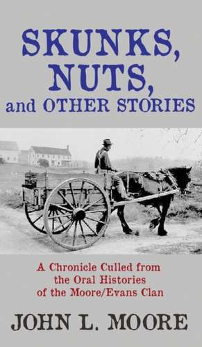 Skunks, Nuts and Other Stories de John L. Moore