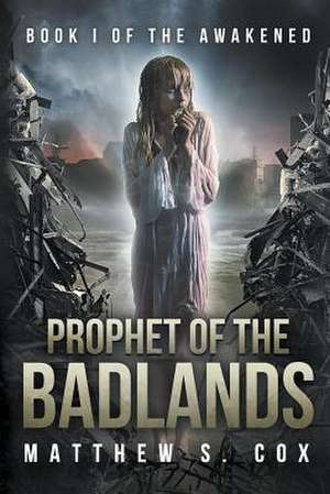 Prophet of the Badlands de Matthew S. Cox