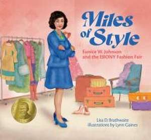 Miles of Style: Eunice W. Johnson and the EBONY Fashion Fair de Lisa D. Brathwaite