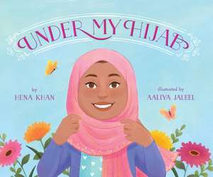 Under My Hijab de Hena Khan