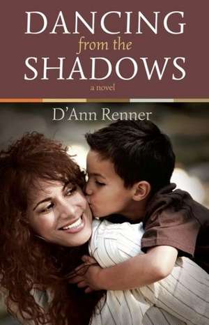 Dancing from the Shadows de D'Ann Renner