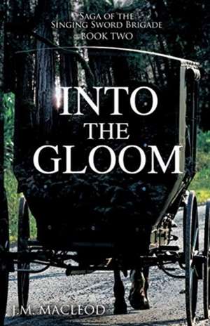 Into the Gloom de J. M. Macleod