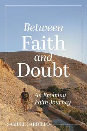 Between Faith and Doubt de Samuel Cardillo