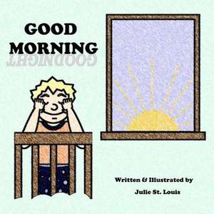 Good Morning, Goodnight de Julie St Louis