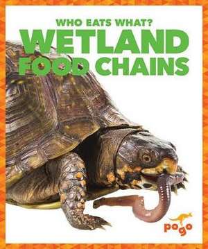 Wetland Food Chains de Rebecca Pettiford