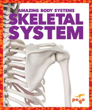 Skeletal System de Karen Latchana Kenney