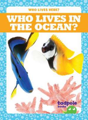 Who Lives in the Ocean? de Jennifer Fretland VanVoorst