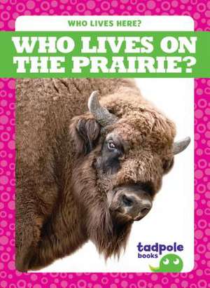 Who Lives on the Prairie? de Jennifer Fretland VanVoorst