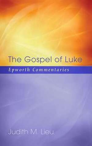 The Gospel of Luke de Judith M. Lieu