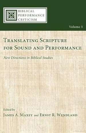 Translating Scripture for Sound and Performance de James A. Maxey