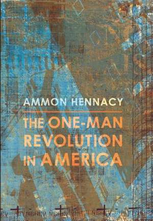 The One-Man Revolution in America de Joan Thomas