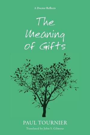 The Meaning of Gifts de Paul Tournier