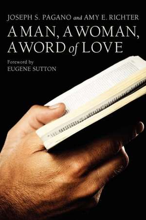 A Man, a Woman, a Word of Love de Joseph S. Pagano