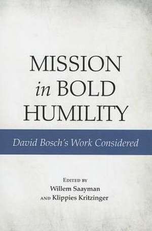 Mission in Bold Humility de Willem Saayman