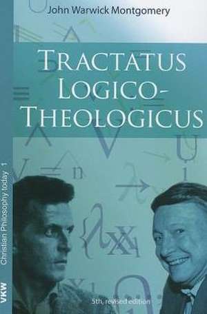 Tractatus Logico-Theologicus de John Warwick Montgomery