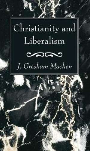 Christianity and Liberalism de J. Gresham Machen