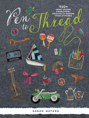 Pen To Thread de S Watson