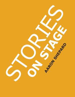 Stories on Stage de Aaron Shepard