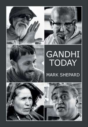 Gandhi Today de Mark Shepard