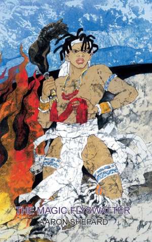 The Magic Flyswatter de Aaron Shepard
