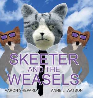 Skeeter and the Weasels (Conspiracy Edition) de Aaron Shepard