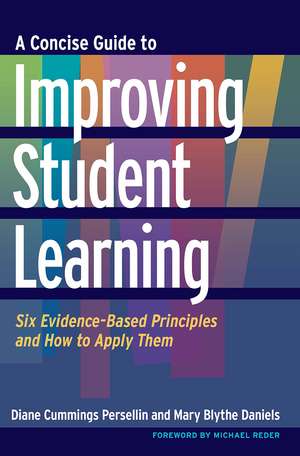 A Concise Guide to Improving Student Learning: Six Evidence-Based Principles and How to Apply Them de Diane Cummings Persellin