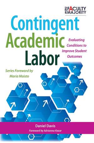 Contingent Academic Labor: Evaluating Conditions to Improve Student Outcomes de Daniel B. Davis