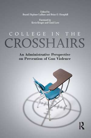 College in the Crosshairs: An Administrative Perspective on Prevention of Gun Violence de Brian O. Hemphill