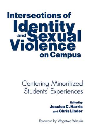 Intersections of Identity and Sexual Violence on Campus: Centering Minoritized Students' Experiences de Jessica C. Harris