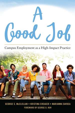 A Good Job: Campus Employment as a High-Impact Practice de George S. McClellan