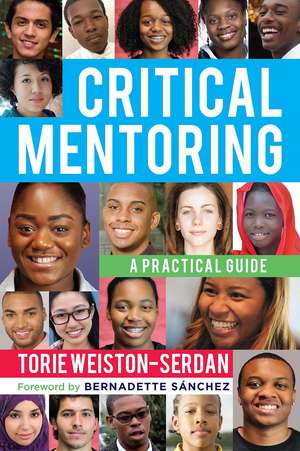 Critical Mentoring: A Practical Guide de Torie Weiston-Serdan