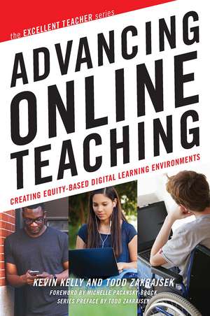 Advancing Online Teaching: Creating Equity-Based Digital Learning Environments de Kevin Kelly