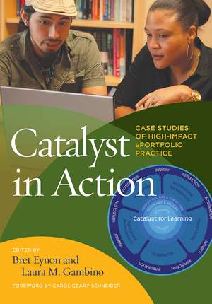 Catalyst in Action: Case Studies of High-Impact ePortfolio Practice de Bret Eynon