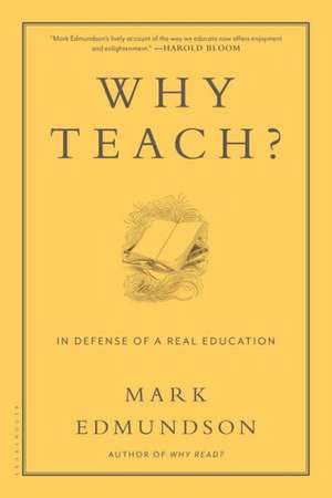 Why Teach? de Mark Edmundson