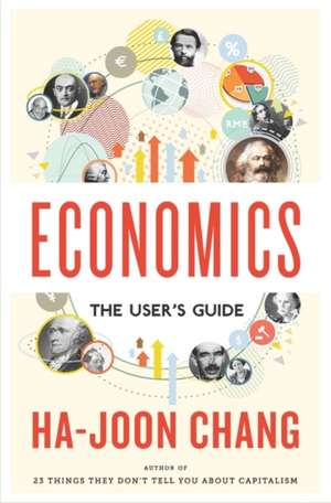 Economics: The User's Guide de Ha-Joon Chang