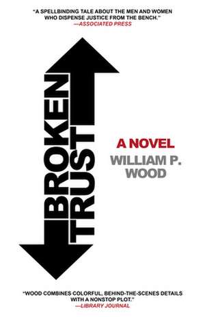 Broken Trust de Jr. Wood, William P.