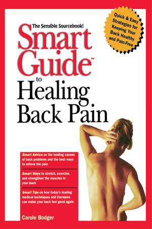 Smart Guide to Healing Back Pain de Carol Bodger