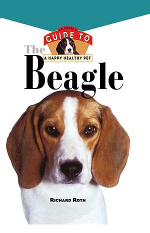 Beagle: An Owner's Guide to a Happy Healthly Pet de Richard Roth