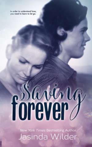 Saving Forever de Jasinda Wilder