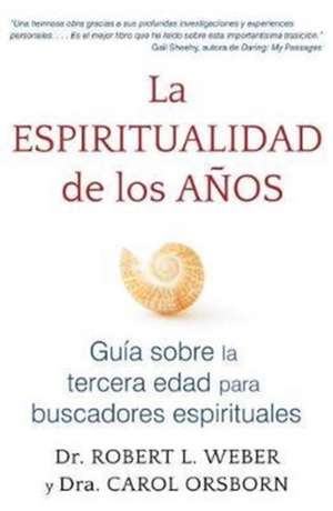 La Espiritualidad de Los Años de Robert L Weber